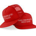 Load image into Gallery viewer, Embroidered Trucker Hat - Make Chiropractic Great Again