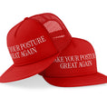 Load image into Gallery viewer, Embroidered Trucker Hat - Make Your Posture Great Again