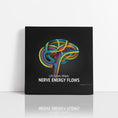 Load image into Gallery viewer, Life Grows Where Nerve Energy Flows
