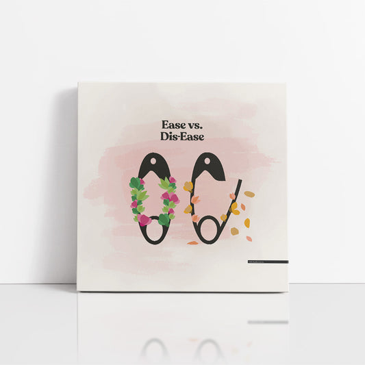 Ease vs Dis-Ease