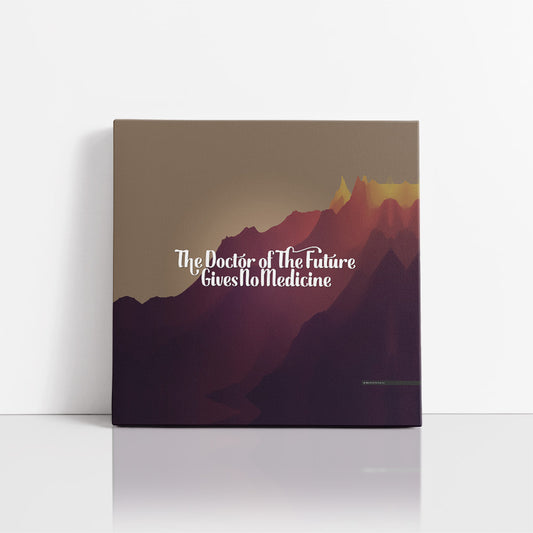 The Doctor of the Future Gives No Medicine