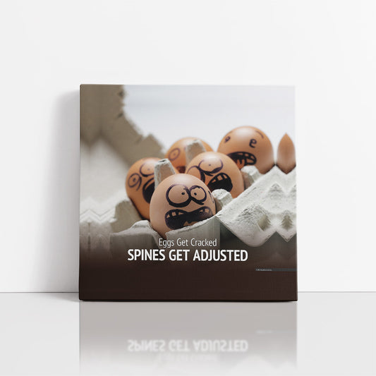 Eggs Get Cracked, Spines Get Adjusted