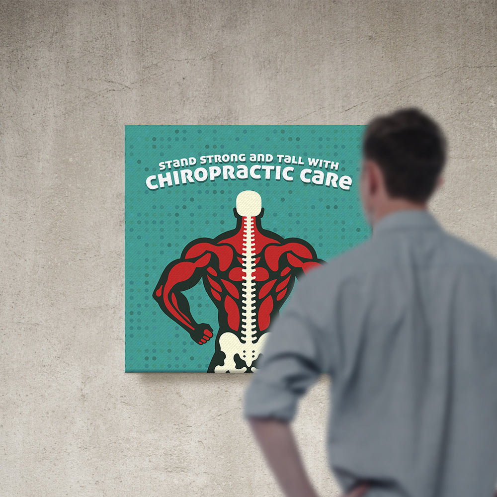 Chiropractic Poster: Stand Strong & Tall With Chiropractic Care Canvas Wrap