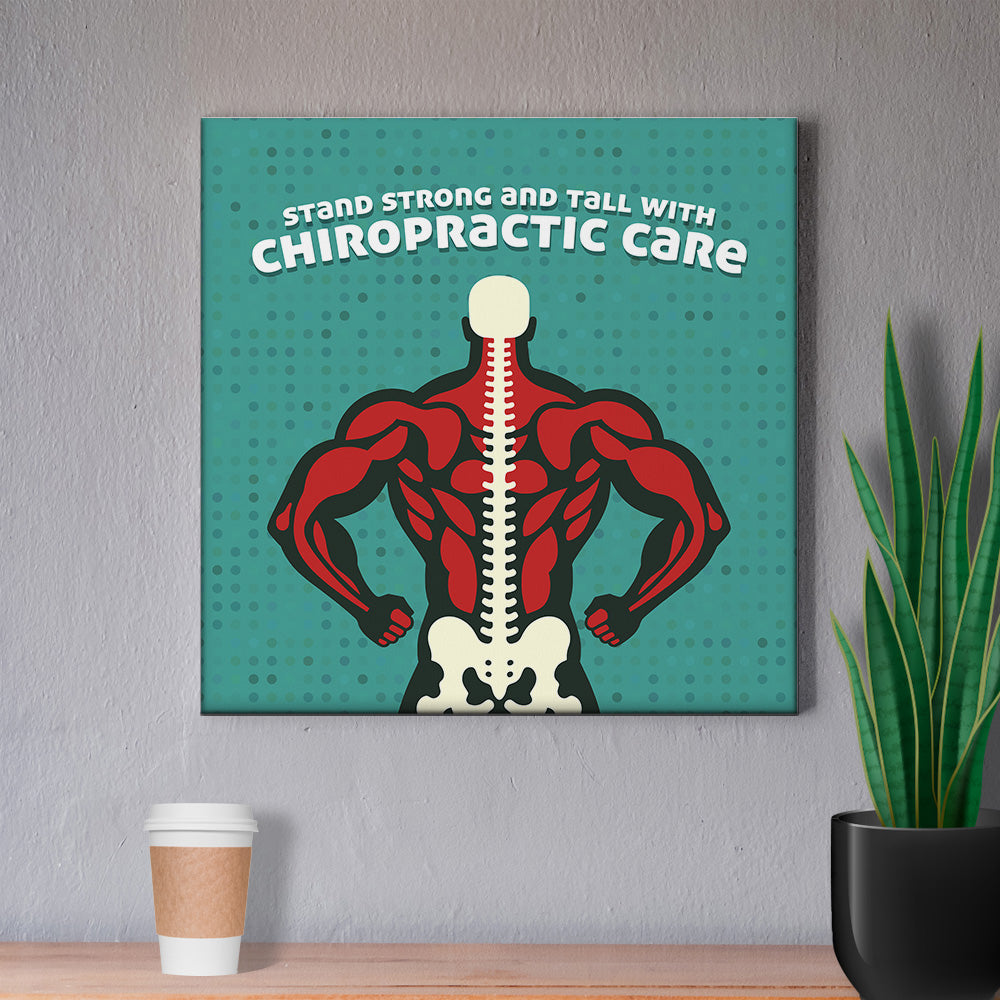 Chiropractic Poster: Stand Strong & Tall With Chiropractic Care Canvas Wrap