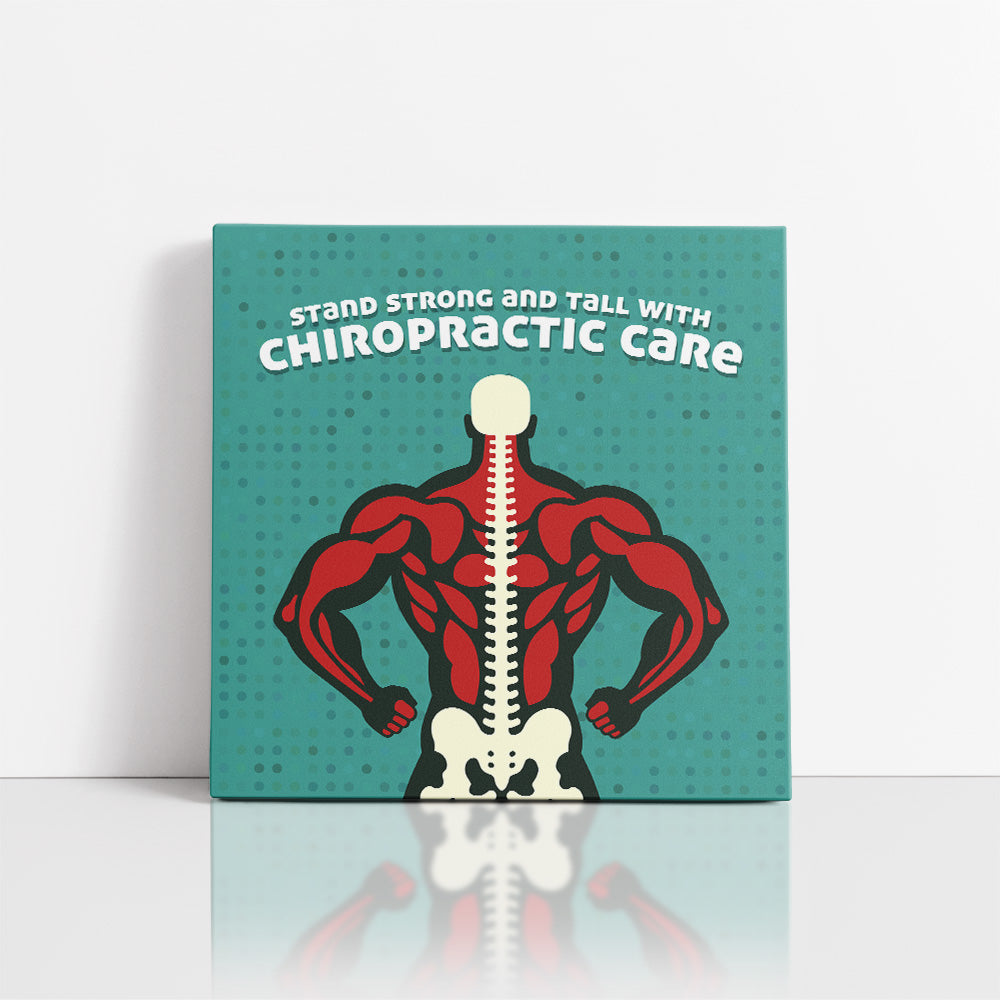 Chiropractic Poster: Stand Strong & Tall With Chiropractic Care Canvas Wrap