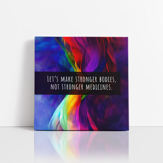 Chiropractic Poster: Stronger Bodies Not Stronger Medicines Colorful Canvas Wrap