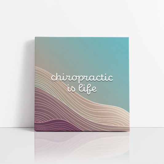 Chiropractic Poster: Chiropractic is Life Canvas