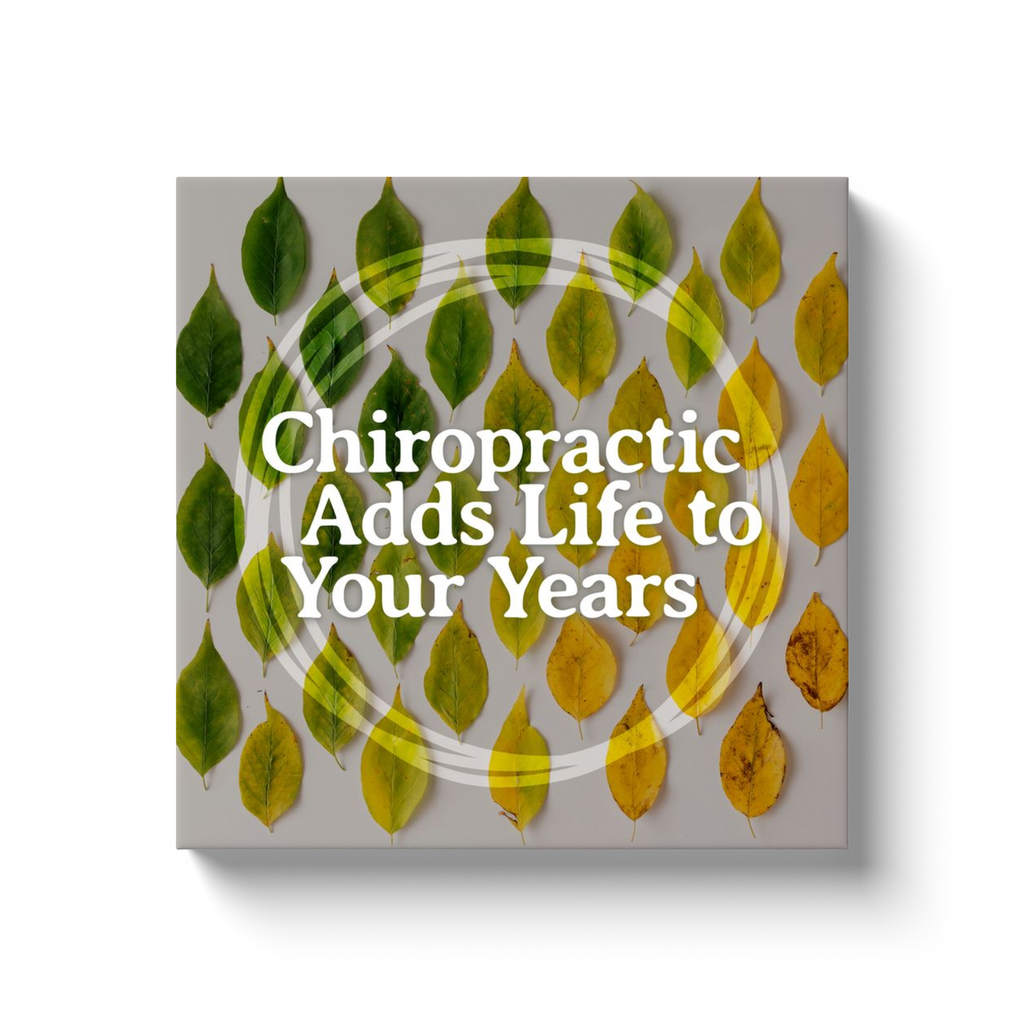 Chiropractic Poster: Add Life to Your Years Canvas Wrap