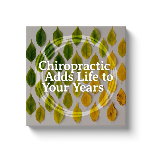 Chiropractic Poster: Add Life to Your Years Canvas Wrap