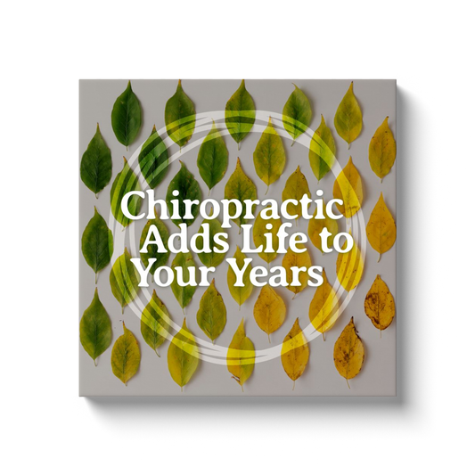 Chiropractic Poster: Add Life to Your Years Canvas Wrap