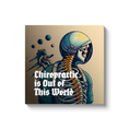 Load image into Gallery viewer, Chiropractic Poster: Chiropractic is Out of This World Canvas Wrap
