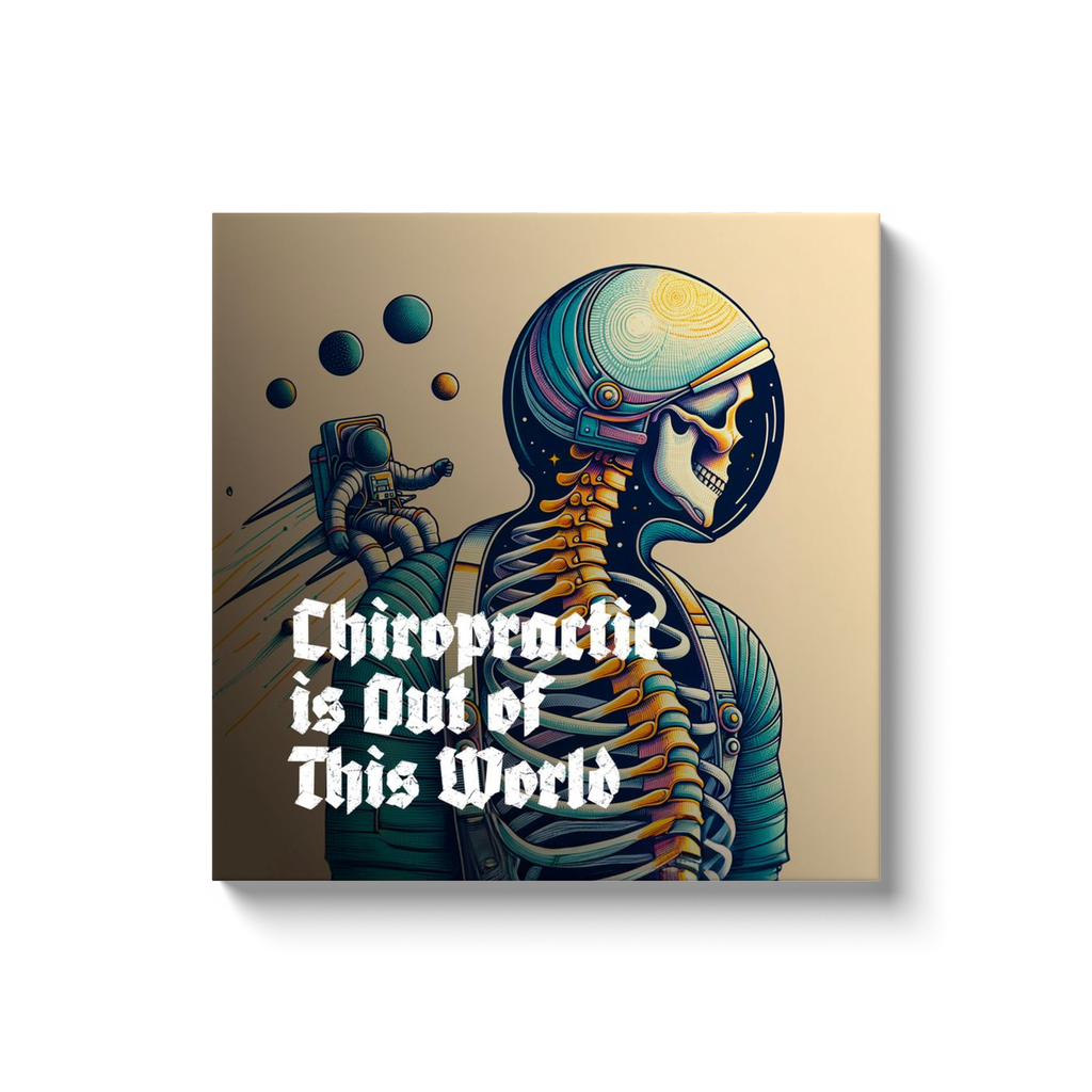 Chiropractic Poster: Chiropractic is Out of This World Canvas Wrap