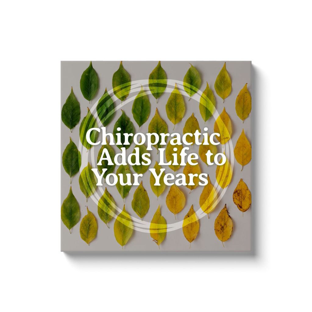 Chiropractic Poster: Add Life to Your Years Canvas Wrap