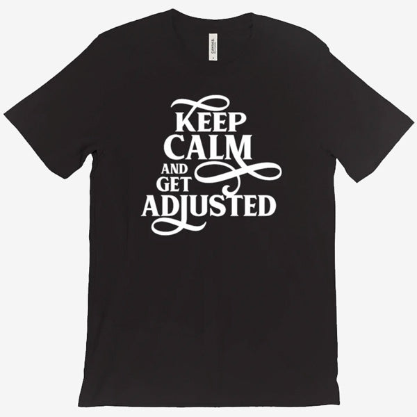 Keep Calm and Get Adjusted - MyChiroPractice | Chiropractic Posters