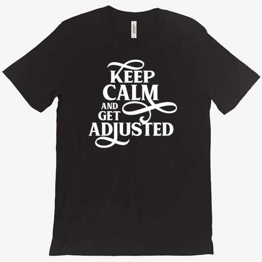 Keep Calm and Get Adjusted - MyChiroPractice | Chiropractic Posters