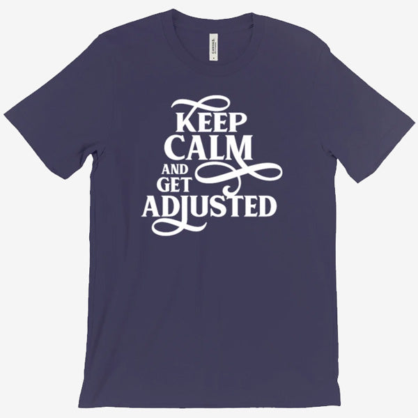 Keep Calm and Get Adjusted - MyChiroPractice | Chiropractic Posters